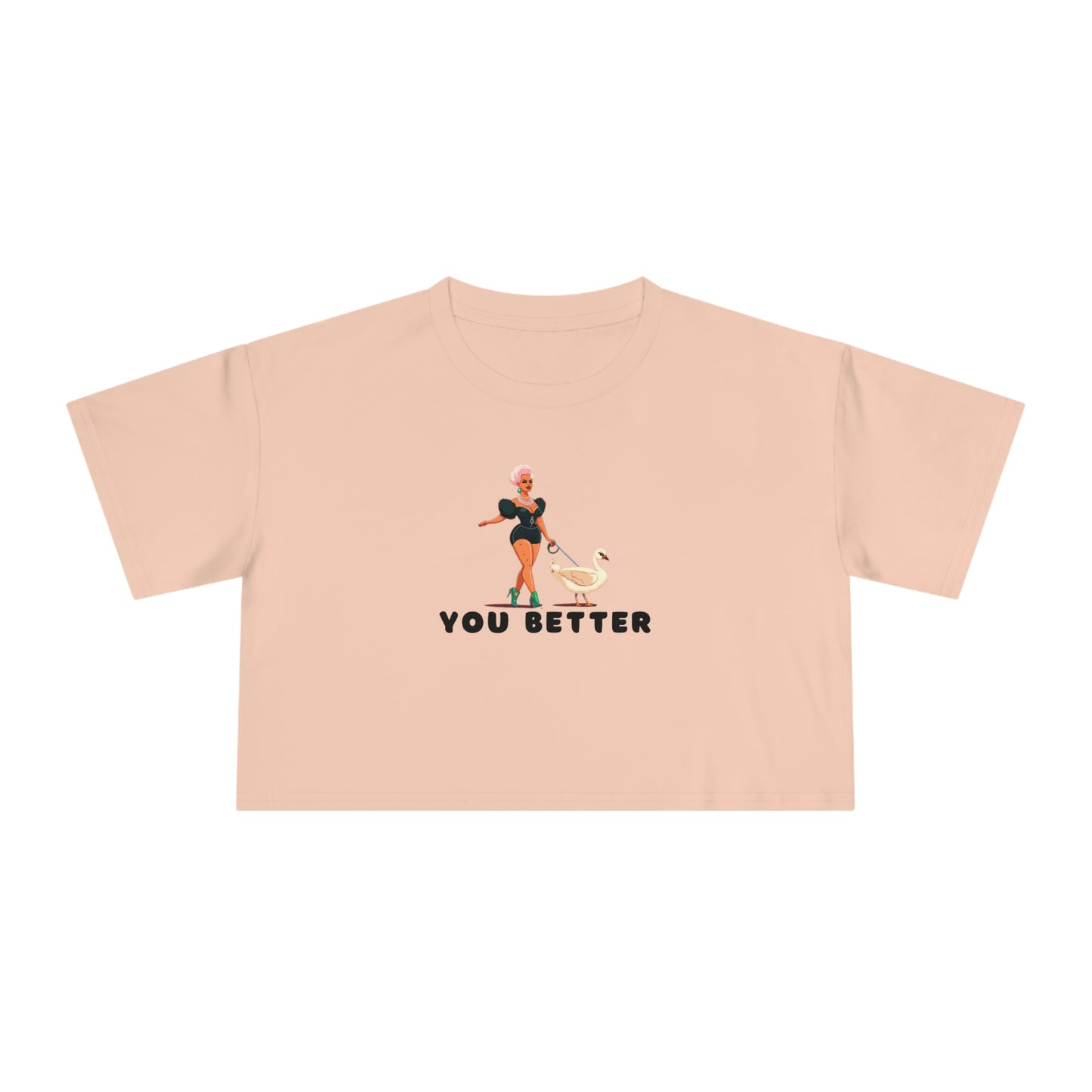 You Better Walk That Fucking Duck Crop T-Shirt