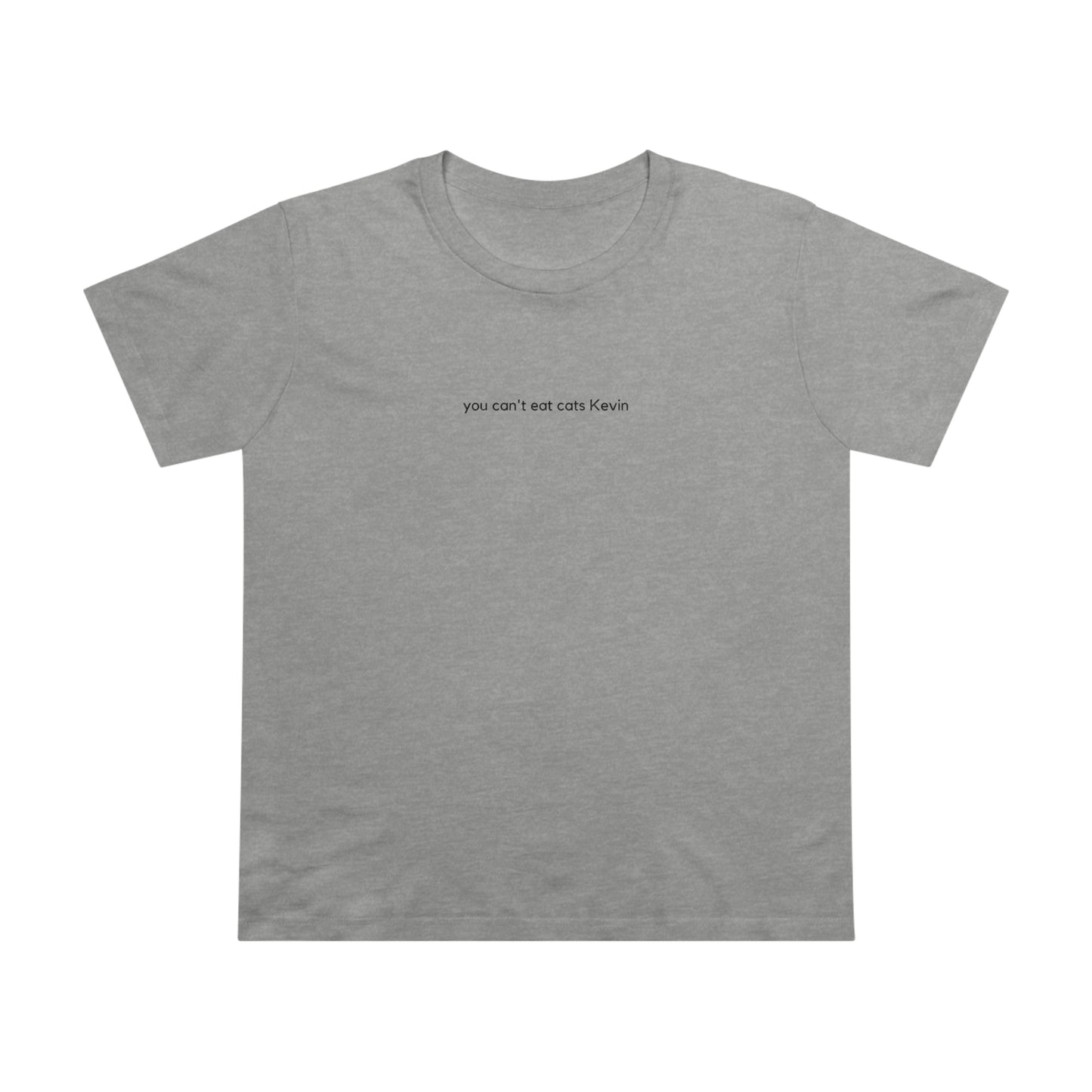 You Can't Eat Cats Kevin | The Office Feminine Cut T-Shirt