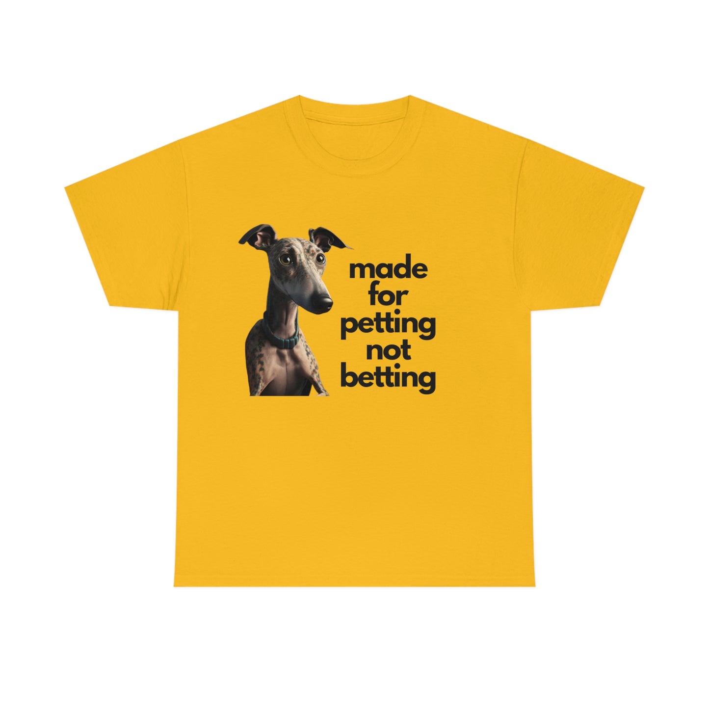 Petting not Betting Greyhound T-Shirt