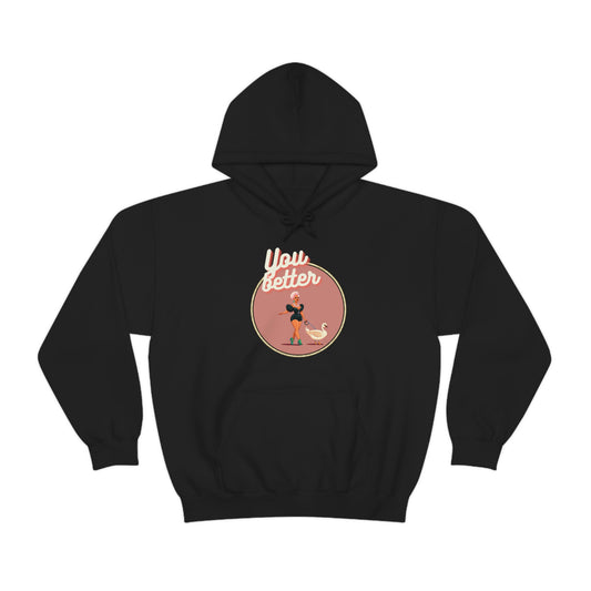 You Better Walk That Fucking Duck Glam Hoodie