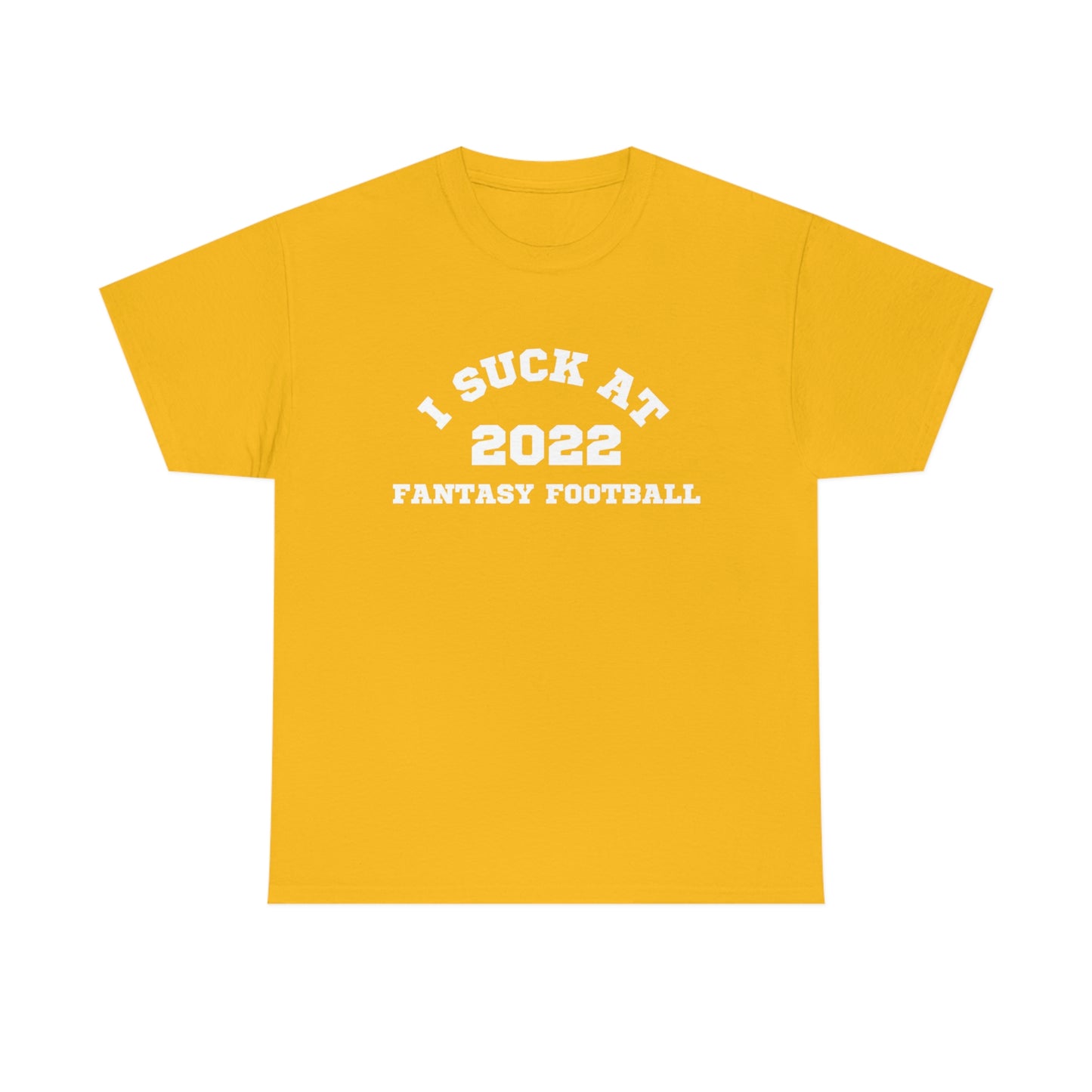 I Suck at Fantasy Football T-Shirt