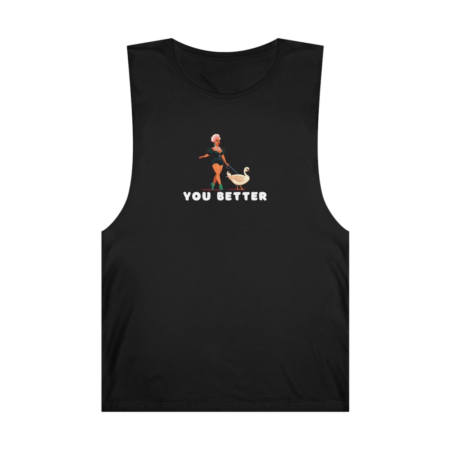 You Better Walk That Fucking Duck Tank Top