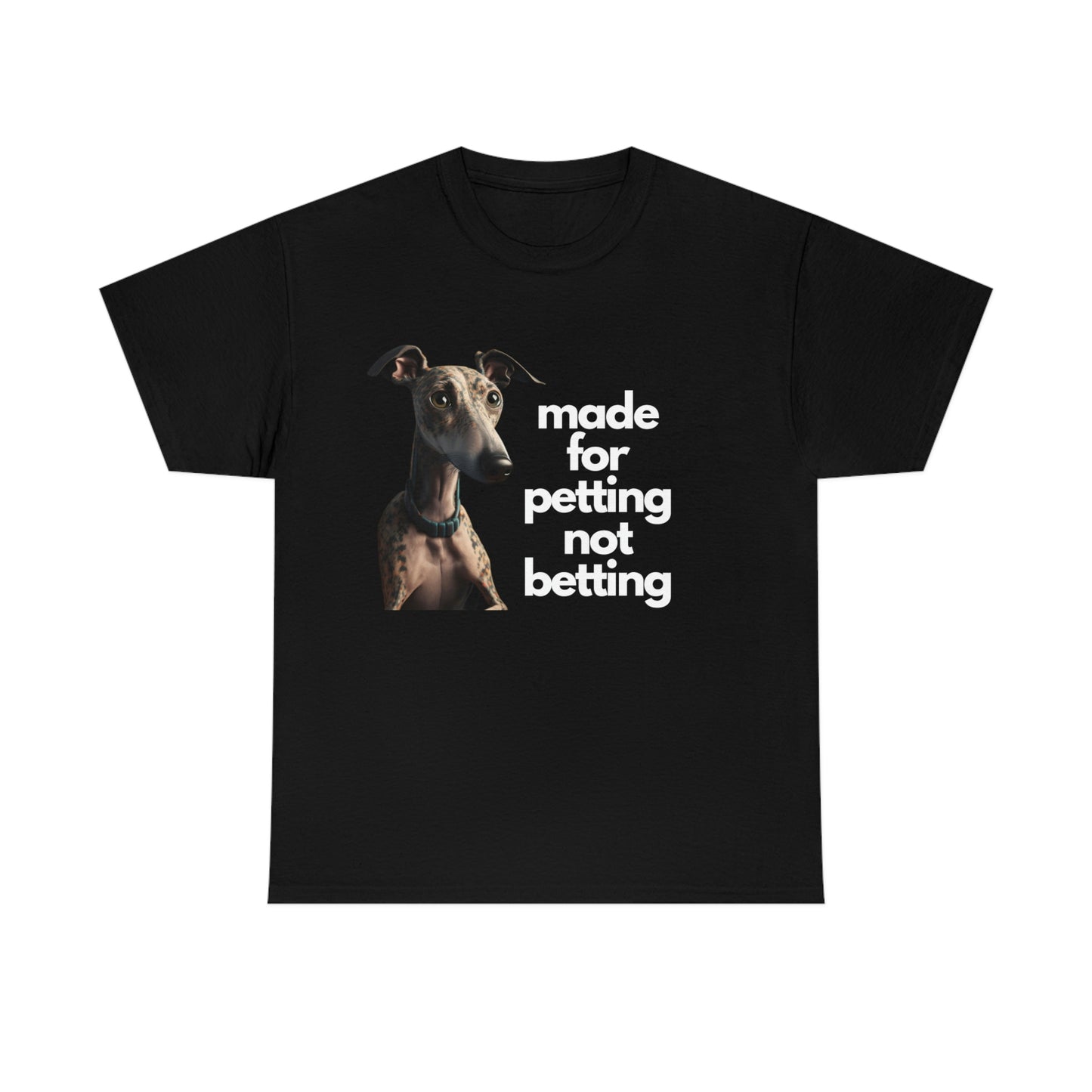 Petting not Betting Greyhound T-Shirt