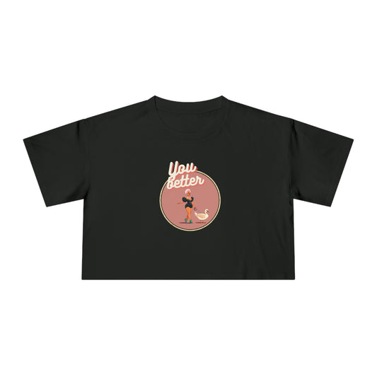 You Better Walk That Fucking Duck Glam Crop T-Shirt