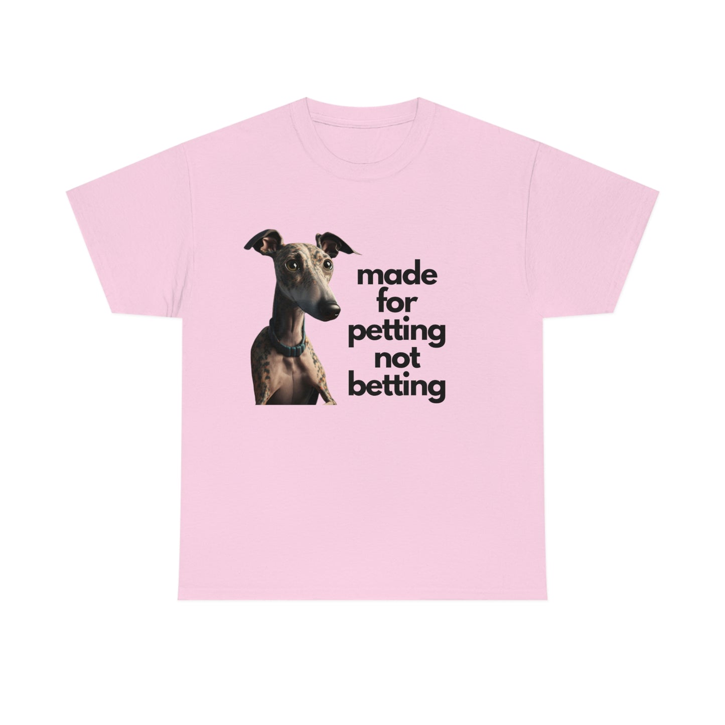 Petting not Betting Greyhound T-Shirt