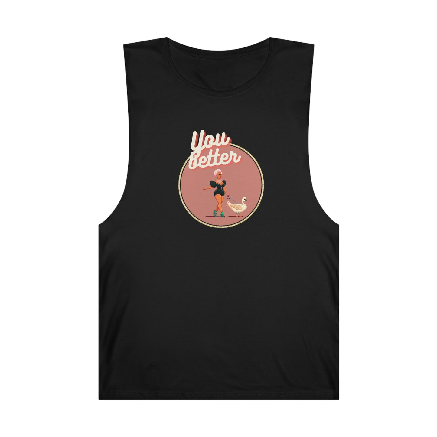 You Better Walk That Fucking Duck Glam Tank Top