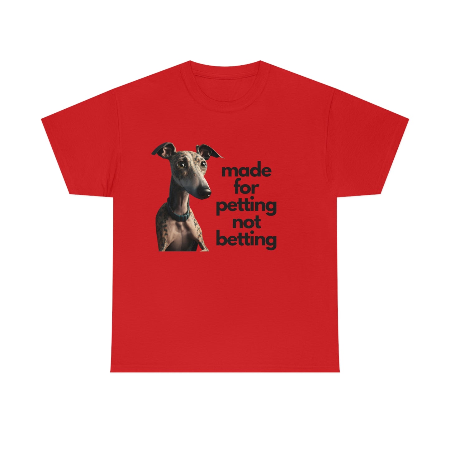 Petting not Betting Greyhound T-Shirt