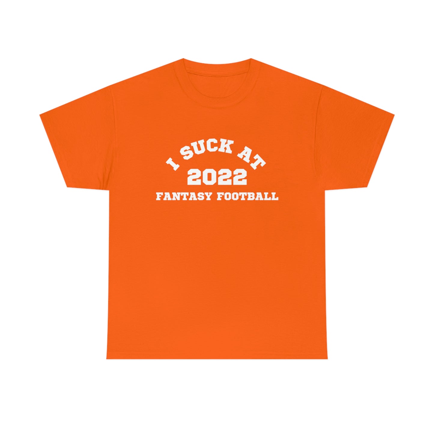 I Suck at Fantasy Football T-Shirt